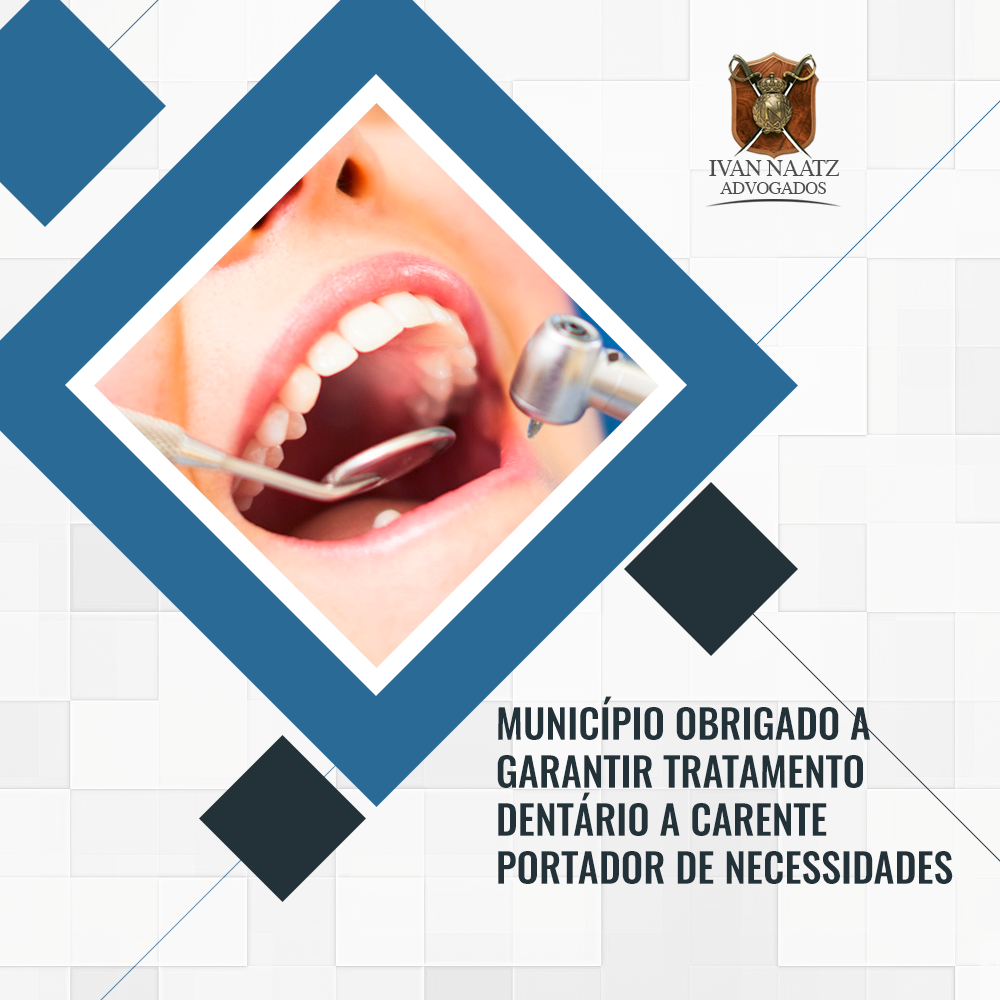Município obrigado a garantir tratamento dentário a carente portador de necessidades