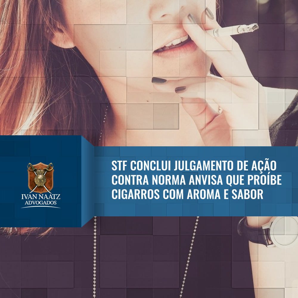 STF conclui julgamento de ação contra norma Anvisa que proíbe cigarros com aroma e sabor